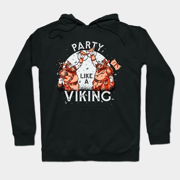 Party Like A Viking Hoodie by Relentless Bloodlines